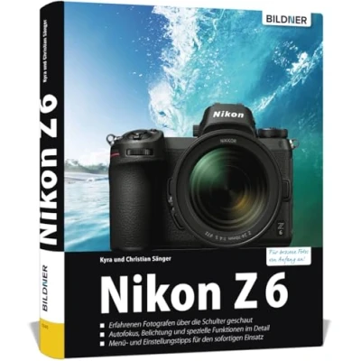 Abbildung von Nikon Z6: Das umfangreiche Praxisbuch zu Ihrer Kamera!