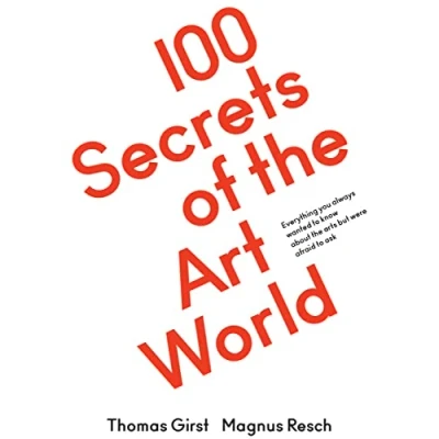 Abbildung von 100 Secrets of the Art World. Everything you always wanted to know about arts but were afraid ask