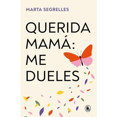 Abbildung von Querida mamá: me dueles: Sana las heridas en tu relación madre hija y pon límites que te cuiden (Bruguera Tendencias)
