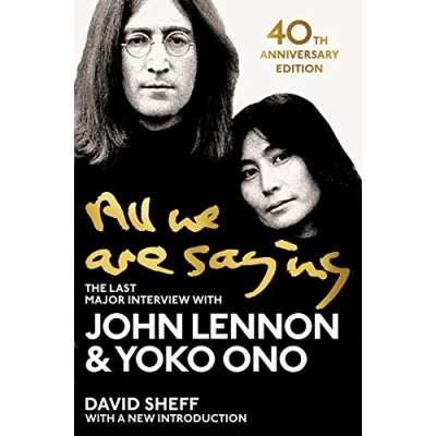 Abbildung von All We Are Saying: The Last Major Interview with John Lennon and Yoko Ono (Aziza&#039;s Secret Fairy Door, 177)
