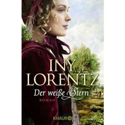Abbildung von Der weiße Stern: Roman Die große historische Auswanderersaga von Erfolgsautorin Iny Lorentz