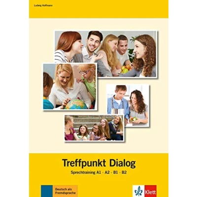Abbildung von Treffpunkt Dialog: Sprechtraining A1, A2, B1, B2: B2. Buch (Berliner Platz NEU)