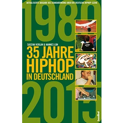 Abbildung von 35 Jahre HipHop in Deutschland (Aktualisierte Ausgabe des Standardwerks über die deutsche Szene): Aktualisierte und erweiterte Szene