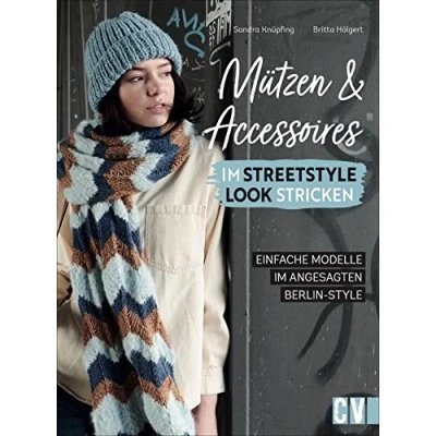 Abbildung von stricken: Mützen und Accessoires im Streetstyle Look Mützen, Stulpen, Schals Co. Mit detaillierten Strickanleitungen.
