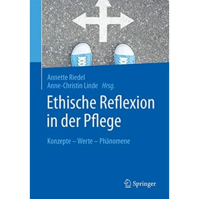 Abbildung von Ethische Reflexion in der Pflege: Konzepte Werte Phänomene