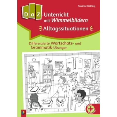 Abbildung von DaZ Unterricht mit Wimmelbildern: Alltagssituationen: Differenzierte Wortschatz und Grammatik Übungen