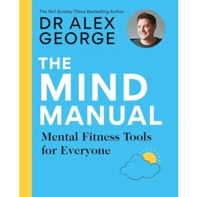 Abbildung von The Mind Manual: Mental Fitness Tools for Everyone (Dr Alex George)