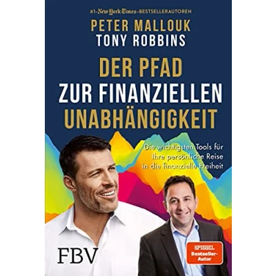 Abbildung von Der Pfad zur finanziellen Unabhängigkeit: die wichtigsten Tools, Strategien und Denkweisen für Ihre persönliche Reise in finanzielle Freiheit
