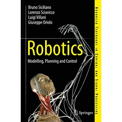 Abbildung von Robotics: Modelling, Planning and Control (Advanced Textbooks in Signal Processing)