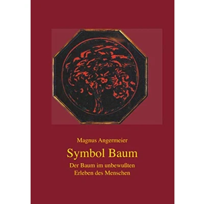 Abbildung von Symbol Baum: Der Baum im unbewußten Erleben des Menschen