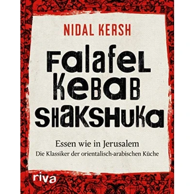 Abbildung von Falafel, Kebab, Shakshuka: Essen wie in Jerusalem. Die Klassiker der orientalisch arabischen Küche