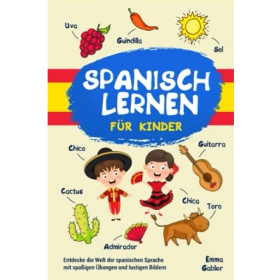Abbildung von Spanisch lernen für Kinder: Entdecke die Welt der spanischen Sprache mit spaßigen Übungen und lustigen Bildern