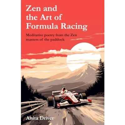 Abbildung von Zen and the Art of Formula Racing: Meditative Poetry from Masters Paddock