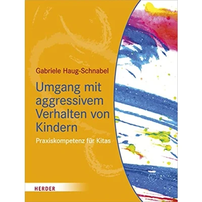 Abbildung von Umgang mit aggressivem Verhalten von Kindern: Praxiskompetenz für Kitas