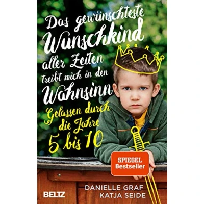 Abbildung von Das gewünschteste Wunschkind aller Zeiten treibt mich in den Wahnsinn: Trotzsituationen entspannt begegnen. 60 Praxiskarten für Eltern