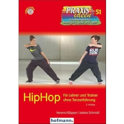 Abbildung von HipHop: für Lehrer und Trainer ohne Tanzerfahrung (Praxisideen Schriftenreihe Bewegung, Spiel Sport)