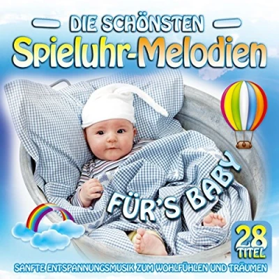 Abbildung von Die schönsten Spieluhr Melodien fürs Baby; Instrumental; Sanfte Entspannungsmusik zum Wohlfühlen und Träumen