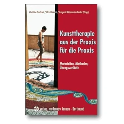Abbildung von Kunsttherapie aus der Praxis für die Praxis: Materialien Methoden Übungsverläufe