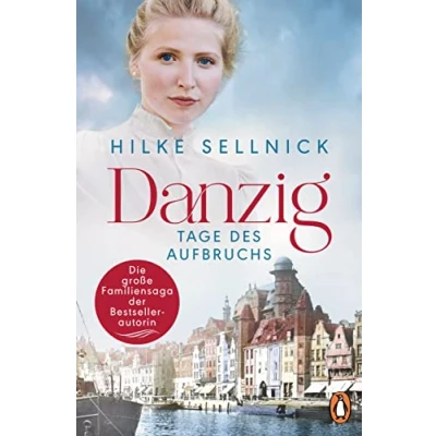 Abbildung von Danzig: Tage des Aufbruchs Roman. Die Danzig Saga der Bestsellerautorin