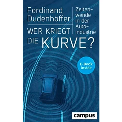 Abbildung von Wer kriegt die Kurve?: Zeitenwende in der Autoindustrie, plus E Book inside (ePub, pdf)