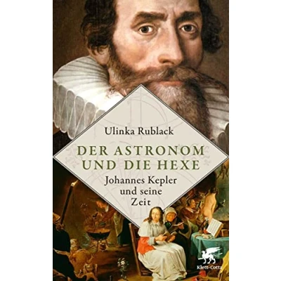Abbildung von Der Astronom und die Hexe: Johannes Kepler seine Zeit