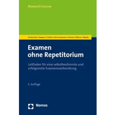 Abbildung von Examen ohne Repetitorium: Leitfaden für eine selbstbestimmte und erfolgreiche Examensvorbereitung (NomosStudium)