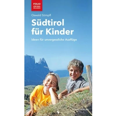 Abbildung von Südtirol für Kinder: Ideen unvergessliche Ausflüge (&quot;Folio erleben&quot;)