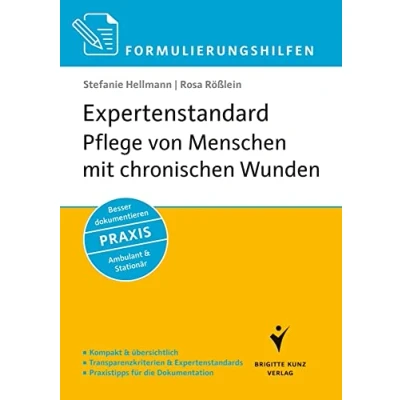 Abbildung von Formulierungshilfen Expertenstandard Pflege von Menschen mit chronischen Wunden: Kompakt &amp; übersichtlich. Transparenzkriterien Expertenstandard. ... Besser dokumentieren. Ambulant Stationär