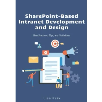Abbildung von SharePoint Based Intranet Development and Design: Best Practices, Tips, Guidelines