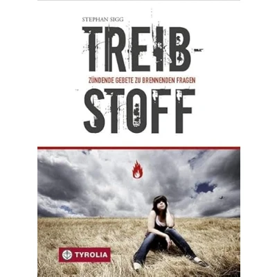 Abbildung von Treibstoff: Zündende Gebete zu brennenden Fragen. Für junge Menschen