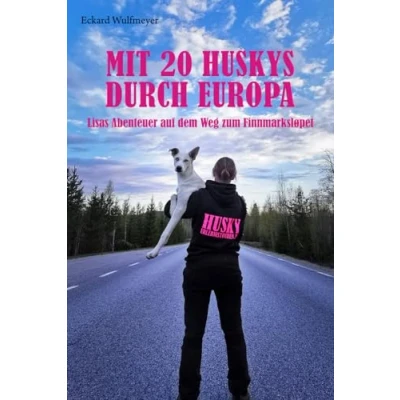 Abbildung von Mit 20 Huskys durch Europa: Lisas Abenteuer auf dem Weg zum Finmarksløpet.