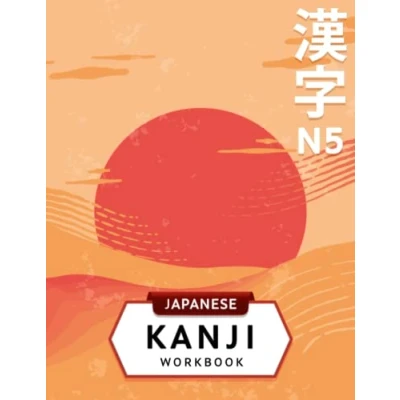 Abbildung von 3 in 1 JLPT N5 Kanji Workbook: Japanese language for beginners: Writing practice sheets with stroke order, Level vocabulary words list ... test preparation (Japanese Workbooks)