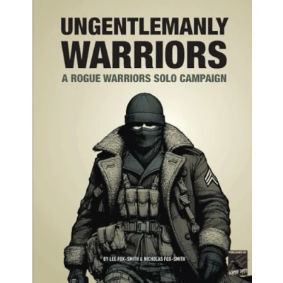 Abbildung von UNGENTLEMANLY WARRIORS: A Rogue Warriors Solo Campaign (ROGUE Modern Warfare Skirmish Game)