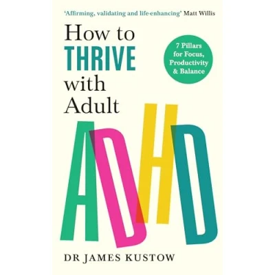 Abbildung von How to Thrive with Adult ADHD: 7 Pillars for Focus, Productivity and Balance