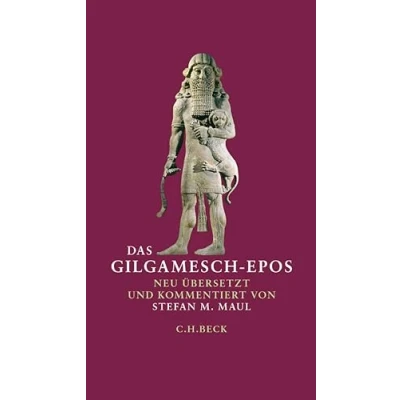 Abbildung von Das Gilgamesch Epos: Neu übersetzt und kommentiert von Stefan M. Maul