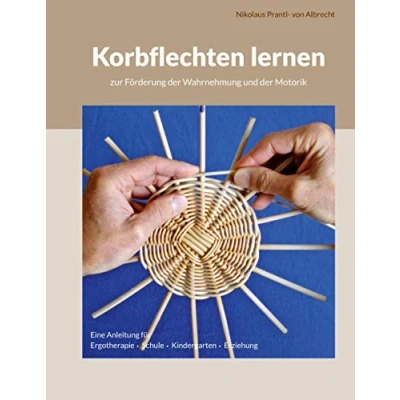 Abbildung von Korbflechten lernen: zur Förderung der Wahrnehmung und Motorik