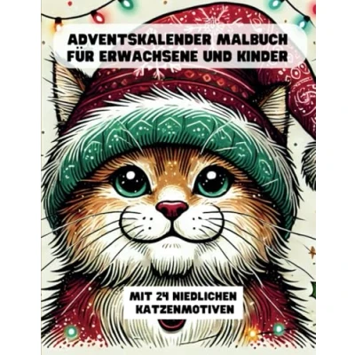 Abbildung von Adventskalender Malbuch: 24 süße Katzenmotive zum Ausmalen für Kinder &amp; Erwachsene Das ideale Weihnachtsmalbuch eine kreative Adventszeit!