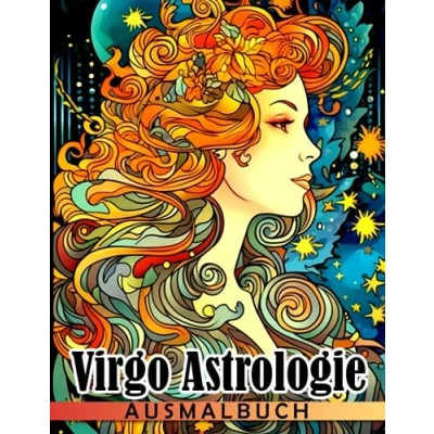 Abbildung von Virgo Astrologie Ausmalbuch: Atemberaubende Ausmalbilder der Jungfrau für Jugendliche und Erwachsene zum Spaß haben Entspannen Ideales Geschenk besondere Anlässe