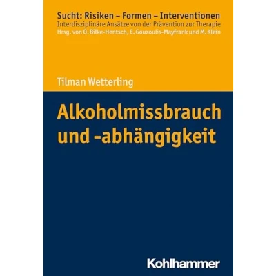 Abbildung von Alkoholmissbrauch und abhängigkeit (Sucht: Risiken Formen Interventionen: Interdisziplinäre Ansätze von der Prävention zur Therapie)