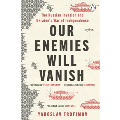 Abbildung von Our Enemies will Vanish: From Pulitzer Prize Finalist and Ukrainian Journalist