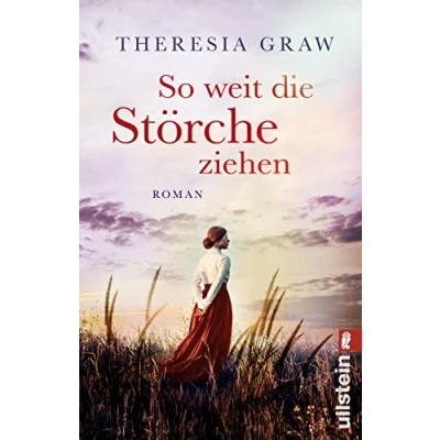 Abbildung von So weit die Störche ziehen: Roman Große Liebe in bewegten Zeiten inspiriert von wahren Begebenheiten (Die Gutsherrin Saga, Band 1)