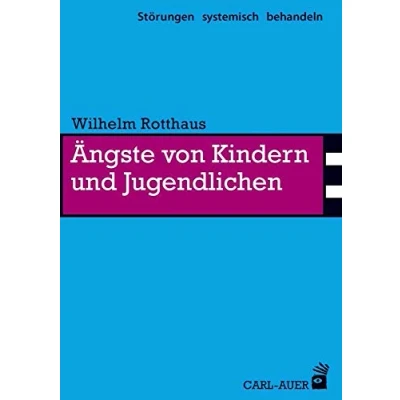 Abbildung von Ängste von Kindern und Jugendlichen: Störungen systemisch behandeln