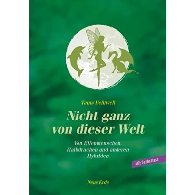 Abbildung von Nicht ganz Von dieser Welt: Elfenmenschen, Halbdrachen und anderen Hybriden