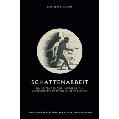 Abbildung von Schattenarbeit: Ein Leitfaden zur Integration verborgener Persönlichkeitsanteile