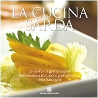 Abbildung von La cucina sarda. Le ricette e i grandi sapori dell&#039;autentica tradizione gastronomica della Sardegna