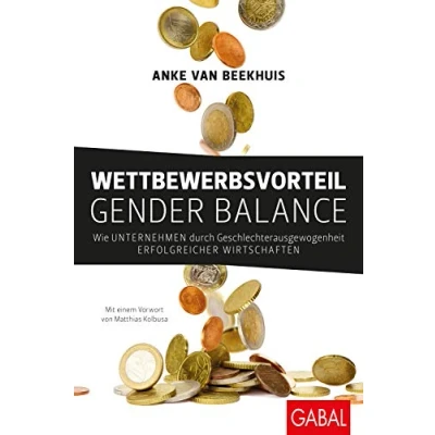 Abbildung von Wettbewerbsvorteil Gender Balance: Wie Unternehmen durch Geschlechterausgewogenheit erfolgreicher wirtschaften (Dein Business)