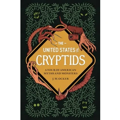 Abbildung von The United States of Cryptids: A Tour American Myths and Monsters