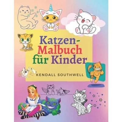 Abbildung von Katzen Malbuch für Kinder: Das lustige Mädchen, Jungen und alle Kinder im Alter von 4 8 Jahren mit 50 ganz tollen ... entspannenden Malvorlagen Aktivitäte