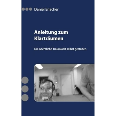 Abbildung von Anleitung zum Klarträumen: Die nächtliche Traumwelt selbst gestalten