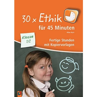 Abbildung von 30 x Ethik für 45 Minuten Klasse 1/2: Fertige Stunden mit Kopiervorlagen